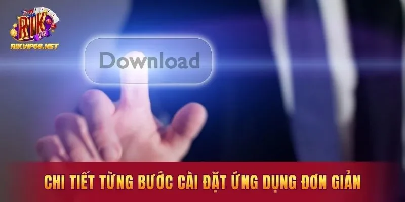 Chi tiết từng bước cài đặt ứng dụng đơn giản