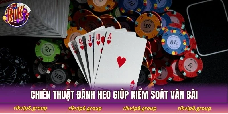Chiến thuật đánh heo trong Tiến Lên giúp kiểm soát ván bài