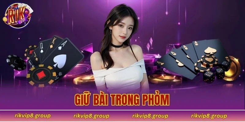 Giữ bài trong Phỏm