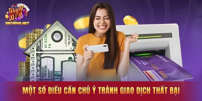 Một số điều cần chú ý tránh giao dịch thất bại