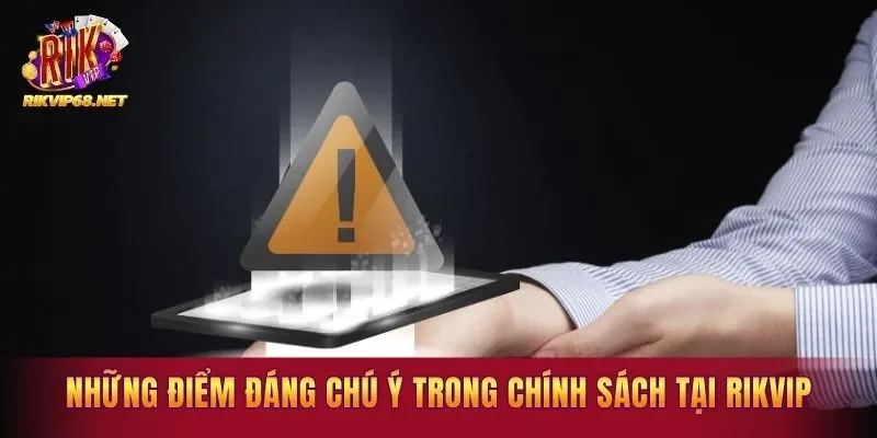 Những điểm đáng chú ý trong chính sách tại RIKVIP