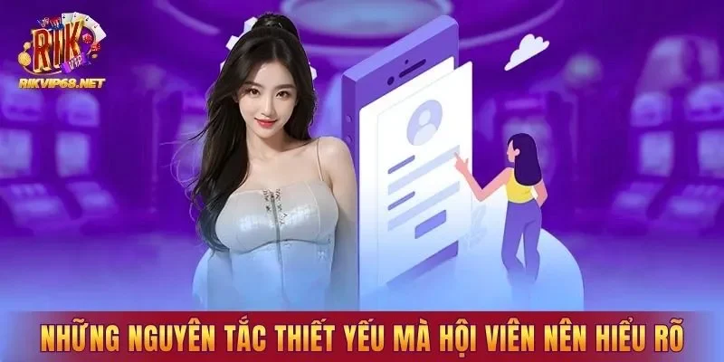 Những nguyên tắc thiết yếu mà hội viên nên hiểu rõ