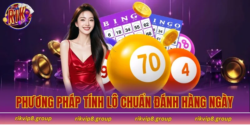 phương pháp tính lô chuẩn đánh hàng ngày