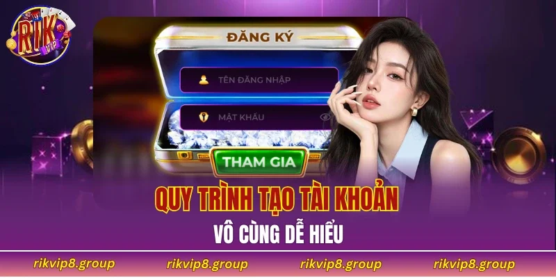 Quy trình tạo tài khoản tại RIKVIP 