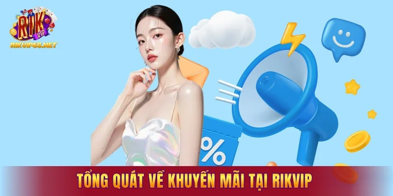 Tổng quát về khuyến mãi tại RIKVIP